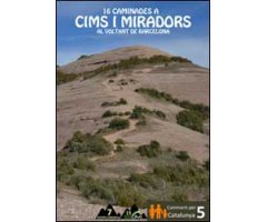 16 CAMINADES A CIMS I MIRADORS AL VOLTANT DE BARCELONA