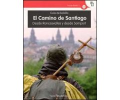 EL CAMINO DE SANTIAGO. DESDE RONCESVALLES Y DESDE SOMPORT             