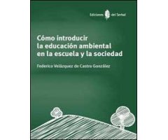 CÓMO INTRODUCIR LA EDUCACIÓN AMBIENTAL EN LA ESCUELA Y LA SOCIEDAD