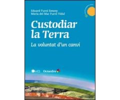 CUSTODIAR LA TERRA. LA VOLUNTAT D'UN CANVI