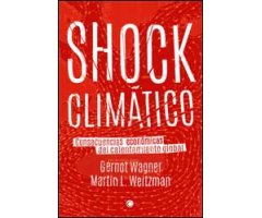 SHOCK CLIMÁTICO: CONSECUENCIAS ECONÓMICAS DEL CALENTAMIENTO GLOBAL