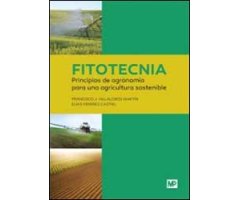 FITOTECNIA. PRINCIPIOS PARA AGRONOMÍA PARA UNA AGRICULTURA SOSTENIBLE