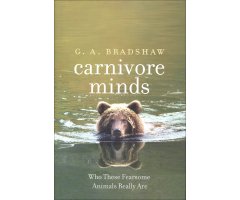 CARNIVORE MINDS. WHO THESE FEARSOME ANIMALS REALLY ARE