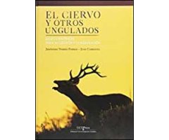 EL CIERVO Y OTROS UNGULADOS. BASES CIENTÍFICAS PARA SU CONSERVACIÓN     