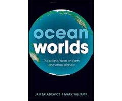OCEAN WORLDS. THE STORY OF SEAS ON EARTH AND OTHER PLANETS
