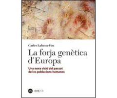 LA FORJA GENÈTICA D'EUROPA. UNA NOVA VISIÓ DEL PASSAT DE LES POBLACIONS HUMANES