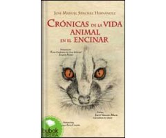 CRÓNICAS DE LA VIDA ANIMAL EN EL ENCINAR. EN LAS DEHESAS DEL CAMPO ARAÑUELO