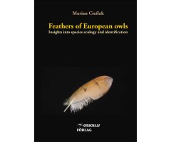 FEATHERS OF EUROPEAN OWLS - INSIGHTS INTO SPECIES ECOLOGY AND IDENTIFICATION