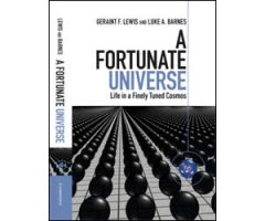 A FORTUNATE UNIVERSE. LIFE IN A FINELY TUNED COSMOS  