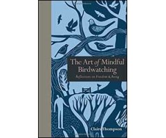 THE ART OF MINDFUL BIRDWATCHING: REFLECTIONS ON FREEDOM & BEING