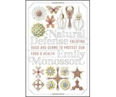 NATURAL DEFENSE ENLISTING BUGS AND GERMS TO PROTECT OUR FOOD AND HEALTH