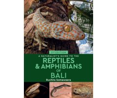 A NATURALIST\'S GUIDE TO THE REPTILES & AMPHIBIANS OF BALI 2ND EDITION