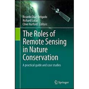 THE ROLES OF REMOTE SENSING IN NATURE CONSERVATION: A PRACTICAL GUIDE AND CASE STUDIES