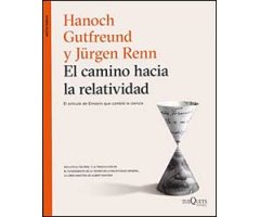 EL CAMINO HACIA LA RELATIVIDAD. EL ARTÍCULO DE EINSTEIN QUE CAMBIÓ LA CIENCIA