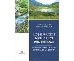 LOS ESPACIOS NATURALES PROTEGIDOS. UN NUEVO SISTEMA PARA SU PLANIFICACIÓN Y GESTIÓN