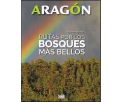 ARAGÓN. RUTAS POR LOS BOSQUES MÁS BELLOS  