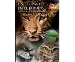 UN LEOPARDO EN EL JARDÍN. LA CIUDAD: UN NUEVO ECOSISTEMA 2