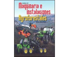 MANUAL DE MAQUINARIA E INSTALACIONES AGROFORESTALES 