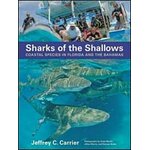 SHARKS OF THE SHALLOWS. COASTAL SPECIES IN FLORIDA AND THE BAHAMAS