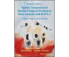 BEGINNER'S GUIDE TO SPATIAL, TEMPORAL AND SPATIAL-TEMPORAL DATA ANALYSIS WITH R-INLA