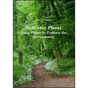 INDICATOR PLANTS: USING PLANTS TO EVALUATE THE ENVIRONMENT