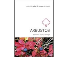 ARBUSTOS. ESPECIES, RUTAS Y CONSEJOS