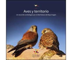 AVES Y TERRITORIO. UN RECORRIDO ORNITOLOGICO POR LA RED NATURA DEL BAJO ARAGON