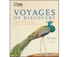 VOYAGES OF DISCOVERY. A VISUAL CELEBRATION OF TEN OF THE GREATEST NATURAL HISTORY EXPEDITIONS