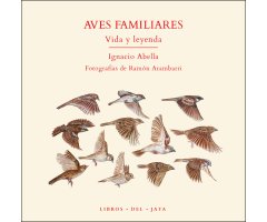 AVES FAMILIARES. VIDA Y LEYENDA   