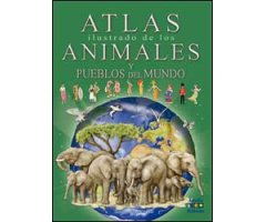 ATLAS ILUSTRADO DE LOS ANIMALES Y PUEBLOS DEL MUNDO