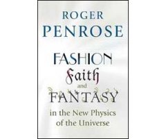 FASHION FAITH AND FANTASY IN THE NEW PHYSICS OF THE UNIVERSE