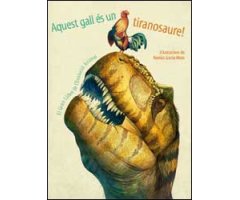 AQUEST GALL ÉS UN TIRANOSAURE!