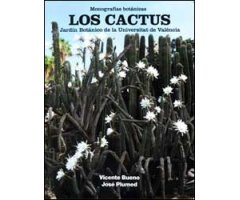 MONOGRAFÍAS BOTÁNICAS: LOS CACTUS. JARDÍN BOTÁNICO DE LA UNIVERSIDAD DE VALÈNCIA. 2