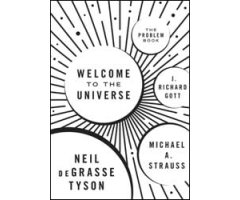WELCOME TO THE UNIVERSE. THE PROBLEM BOOK