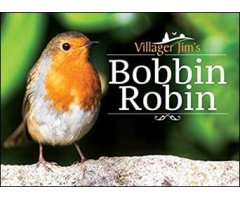 VILLAGER JIM'S BOBBIN ROBIN