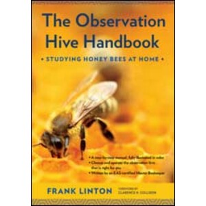 THE OBSERVATION HIVE HANDBOOK. STUDYING HONEY BEES AT HOME