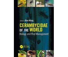 CERAMBYCIDAE OF THE WORLD: BIOLOGY AND PEST MANAGEMENT                                                                                                