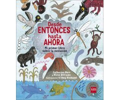 DESDE ENTONCES HASTA AHORA. MI PRIMER LIBRO SOBRE LA EVOLUCIÓN