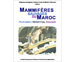 MAMMIFÈRES SAUVAGES DU MAROC. PEUPLEMENT, RÉPARTITION, ECOLOGIE