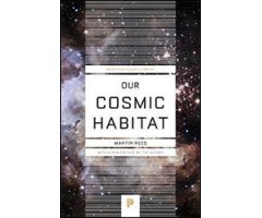 OUR COSMIC HABITAT