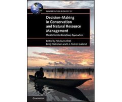 DECISION-MAKING IN CONSERVATION AND NATURAL RESOURCE MANAGEMENT. MODELS FOR INTERDISCIPLINARY APPROACHES