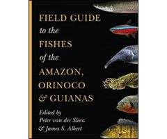 FIELD GUIDE TO THE FISHES OF THE AMAZON, ORINOCO, AND GUIANAS