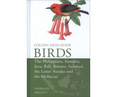 COLLINS FIELD GUIDE BIRDS OF THE PHILIPPINES, SUMATRA, JAVA, BALI, BORNEO, SULAWESI, THE LESSER SUNDAS AND THE MOLUCCAS