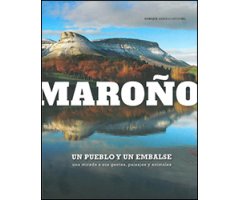 MAROÑO. UN PUEBLO Y UN EMBALSE. UNA MIRADA A SUS GENTES, PAISAJES Y ANIMALES