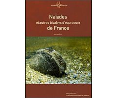 NAÏADES ET AUTRES BIVALVES D'EAU DOUCE DE FRANCE