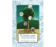 LA FISIOLOGIA VEGETAL A TRAVÉS DE PREGUNTES. LES PLANTES, L\'AIGUA I ELS NUTRIENTS