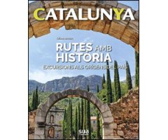 CATALUNYA. RUTES AMB HISTORIA. EXCURSIONS ALS ORIGENS DELS PAIS