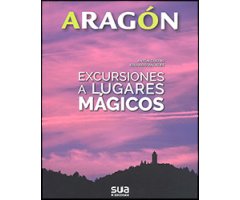 ARAGON. EXCURSIONES A LUGARES MAGICOS     