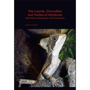 THE LIZARDS, CROCODILES, AND TURTLES OF HONDURAS. SYSTEMATICS, DISTRIBUTION, AND CONSERVATION