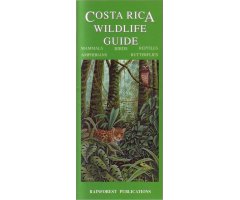 COSTA RICA WILDLIFE GUIDE. MAMMALS, BIRDS, REPTILES, AMPHIBIANS, BUTTERFLIES
